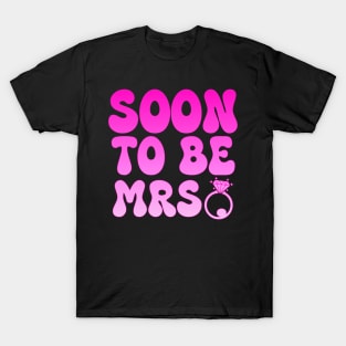 Soon to be Mrs. Future Bride Engagement T-Shirt